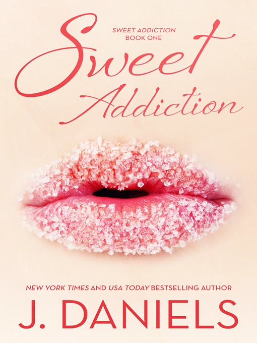 Title details for Sweet Addiction, no. 1 by J. Daniels - Available